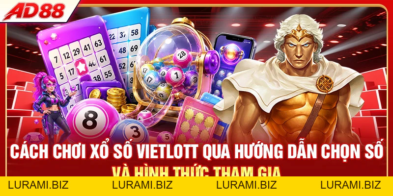 Cách Chơi Xổ Số Vietlott -Từ A-Z Cho Người Mới - LURAMI.BIZ