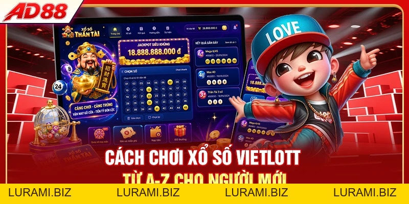Cách Chơi Xổ Số Vietlott -Từ A-Z Cho Người Mới - LURAMI.BIZ