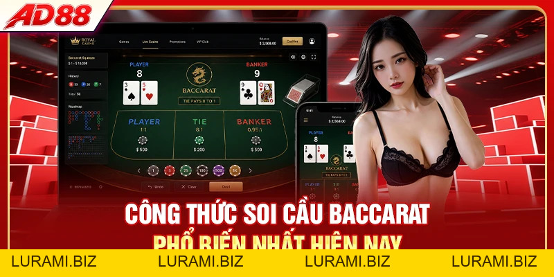 5 Công Thức Soi Cầu Baccarat Chuẩn Dân Chuyên - LURAMI.BIZ