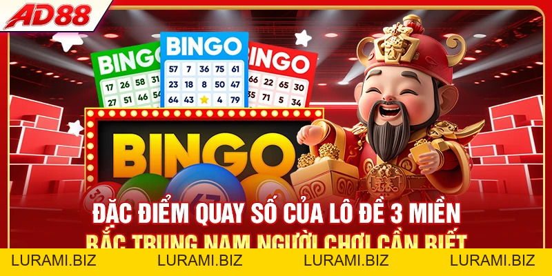 Lô Đề 3 Miền - Cập Nhật Quay Số Bắc Trung Nam 24/7 - LURAMI.BIZ