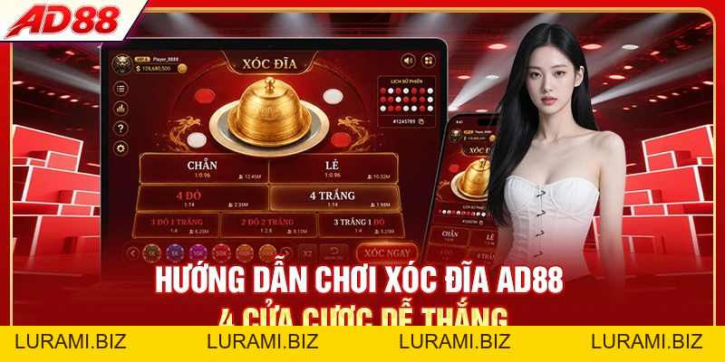 Hướng Dẫn Chơi Xóc Đĩa AD88 - 4 Cửa Cược Dễ Thắng - LURAMI.BIZ