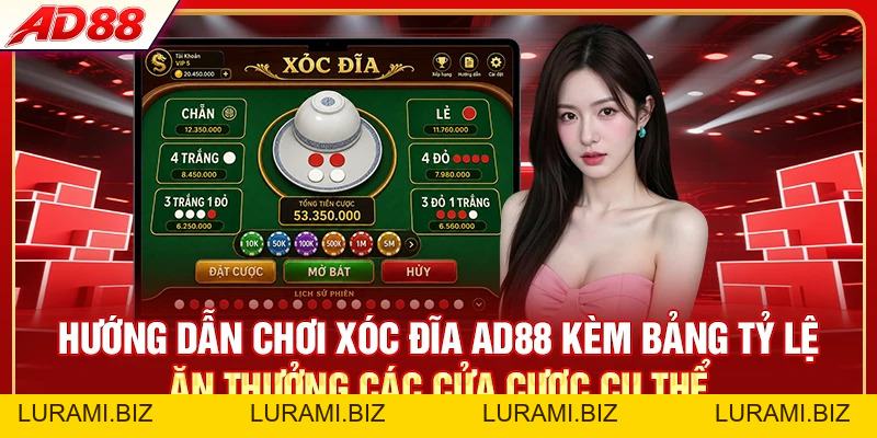 Hướng Dẫn Chơi Xóc Đĩa AD88 - 4 Cửa Cược Dễ Thắng - LURAMI.BIZ