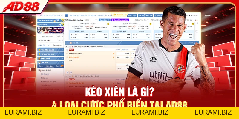 Kèo Xiên Là Gì? 4 Loại Cược Phổ Biến Tại AD88 - LURAMI.BIZ