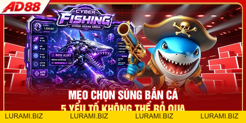 Mẹo Chọn Súng Bắn Cá - 5 Yếu Tố Không Thể Bỏ Qua - LURAMI.BIZ