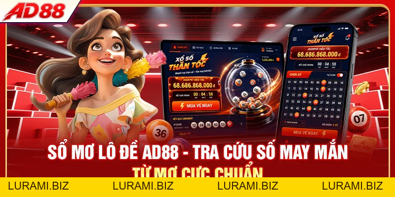 Sổ Mơ Lô Đề AD88 - Tra Cứu Số May Mắn Từ Mơ Cực Chuẩn - LURAMI.BIZ