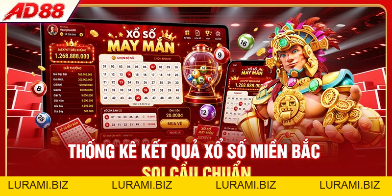 Thống Kê Kết Quả Xổ Số Miền Bắc - Soi Cầu Chuẩn - LURAMI.BIZ