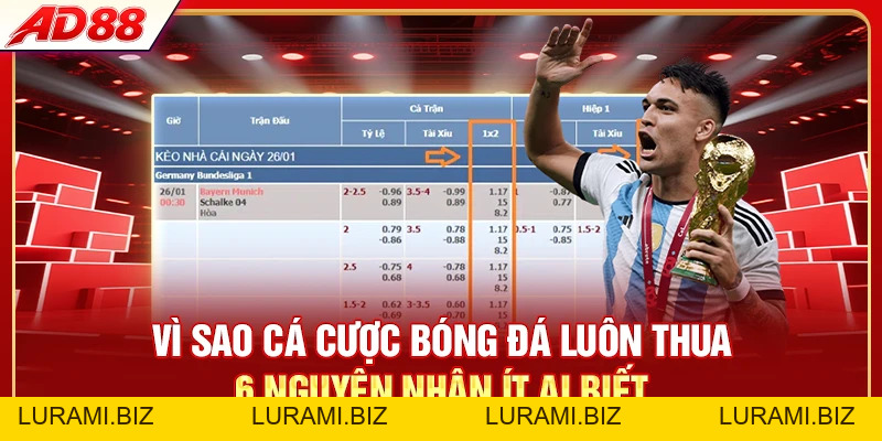 Vì Sao Cá Cược Bóng Đá Luôn Thua - 6 Lý Do Ít Ai Biết - LURAMI.BIZ