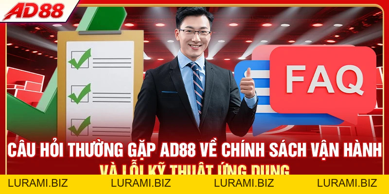 Câu Hỏi Thường Gặp AD88 - 20 Thắc Mắc Giải Đáp Chi Tiết - LURAMI.BIZ