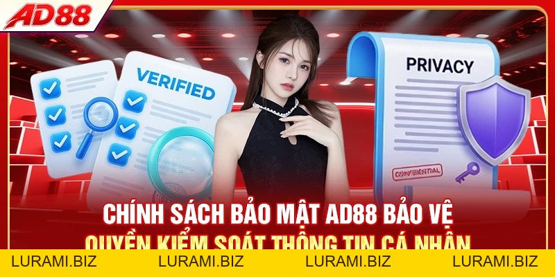 Chính Sách Bảo Mật AD88 - 6 Lớp Bảo Vệ Thông Tin Người Chơi - LURAMI.BIZ