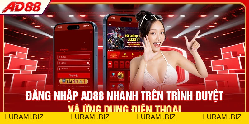 Đăng Nhập AD88 - Truy Cập Nhanh Trên Mọi Thiết Bị - LURAMI.BIZ