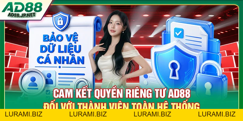 Quyền Riêng Tư AD88 - Cách Bảo Vệ Dữ Liệu Cá Nhân - LURAMI.BIZ